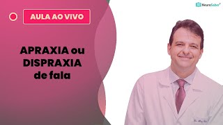 APRAXIA ou DISPRAXIA de fala  Lives NeuroSaber [upl. by Yesnel]