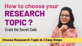 How to choose Research Topic  Crack the Secret Code [upl. by Eeramit25]