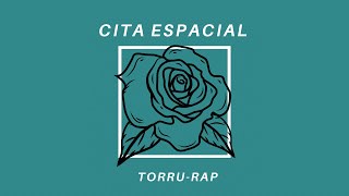 Cita Espacial  Torrurap [upl. by Annohs636]