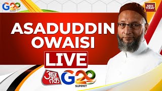 Asaduddin Owaisi Interview AIMIM Chief Talks on G20  Aaj Tak G20 Summit  Owaisi Exclusive [upl. by Navak343]