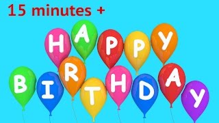 Birthday Songs  Happy Birthday To You  15 minutes plus [upl. by Hannahoj871]