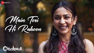 Main Teri Hi Rahoon Chhatriwali Rakul Preet Sumeet Akhil Sachdeva Shirley Setia Lyrical [upl. by Annaillil]