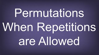 Permutations When Repetitions are Allowed  Permutations And Combinations  Maths Algebra [upl. by Minerva]