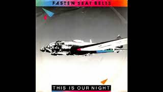 Fasten Seat Belts  This Is Our Night Single Version 1987 [upl. by Alor]