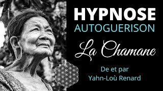 HYPNOSE  Autoguérison  La Chamane [upl. by Siberson]