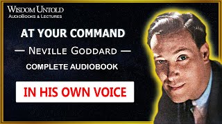 Neville Goddard  At Your Command  Complete Audiobook [upl. by Julianne]