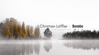 Christian Löffler  Bonobo  Mix Collection [upl. by Josias346]