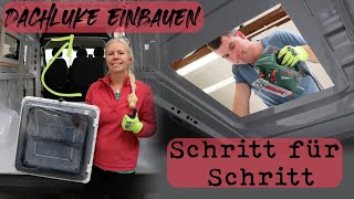 Dachluke einbauen OHNE Ausgleichsrahmen  Schritt für Schritt Anleitung  Ducato Ausbau Vlog Teil 4 [upl. by Nyleikcaj]