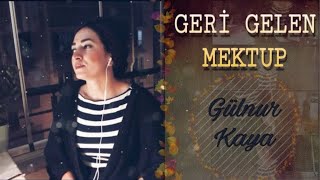 Geri Gelen Mektup • Gülnur Kaya [upl. by Denny864]