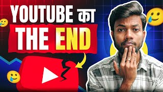 YOUTUBE का THE END ❌ YouTubeIndia [upl. by Nauqan447]