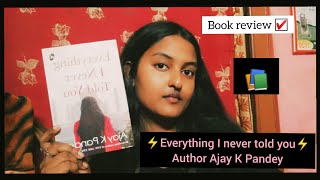 Book Review  Everything I never Told You  Author Ajay K Pandey [upl. by Acissey]