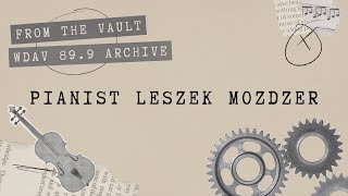 WDAV Presents Pianist Leszek Mozdzer [upl. by Nosreg]