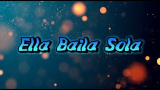 Ella Baila Sola  lyrics [upl. by Gwynne881]