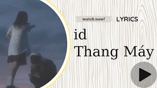 LYRICS id THANG MÁY Wn ft 267 [upl. by Cleodel]