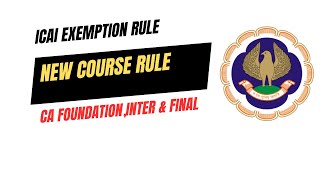 ICAI Exemption Rule  CA New Course Exemption Rule  CA FoundationInter amp Final Exemption Rule [upl. by Girhiny]