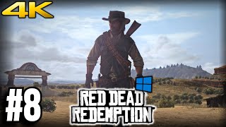 Red Dead Redemption PC WALKTHROUGH PART 8  4K60FPS on PC  No Commentary [upl. by Henryk]