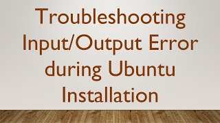 Troubleshooting InputOutput Error during Ubuntu Installation [upl. by Hanah]