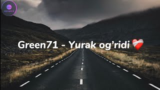 Green71  Yurak og’ridi Lyrics Text [upl. by Pippa112]