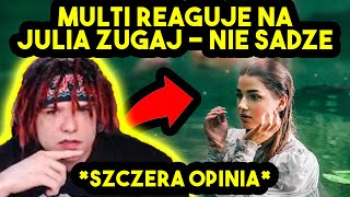 MULTI reaguje na JULIA ŻUGAJ  NIE SĄDZĘ szczera opinia [upl. by O'Conner]