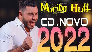 Murilo Huff Cd Completo 2022  As Mais Tocadas do M u r i l o Huff 2022 [upl. by Shara]