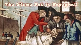 History Brief The Stamp Act is Repealed [upl. by Alard198]