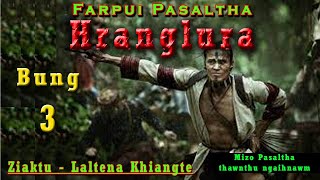 PASALTHA HRANGLURA  3  FARPUI PASALTHA  Laltena Khiangte [upl. by Sihunn]