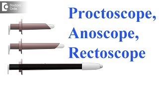 Proctoscope Anoscope Rectoscope What is the difference  Dr Rajasekhar M R [upl. by Nomal]