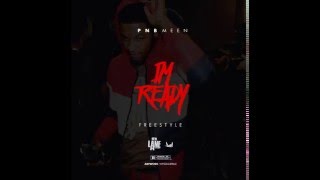 PnB Meen  Im Ready freestyle [upl. by Akeinahs516]