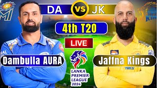 🔴Live Dambulla AURA vs Jaffna Kings 4th T20 Match  DA vs JK 4th T20 Live Score Commentary LPL 2024 [upl. by Ttelrahc]