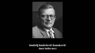 Dmitrij Dmitrievič Šostakovič  Jazz Suite no1 [upl. by Wyatan]