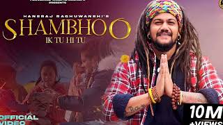 Shambhoo Ik Tu Hi Tu  Hansraj Raghuwanshi  Official Video DJ Strings 2DirectorsSave Nature [upl. by Elden547]