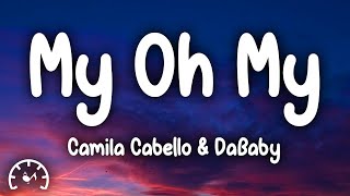 Camila Cabello  My Oh My Lyrics ft DaBaby [upl. by Hgieliak755]