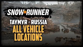 SnowRunner All Vehicle Locations Taymyr [upl. by Oznerol805]