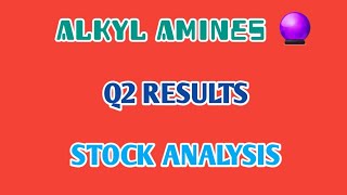 ALKYL AMINES Q2 RESULTS🔴ALKYL AMINES STOCK ANALYSIS🔥ALKYL AMINES  STOCK MARKET PLANNER [upl. by Dinah]