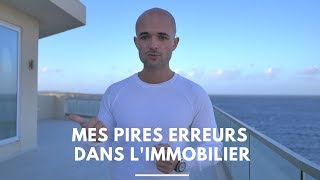 Mes pires erreurs dans limmobilier [upl. by Kegan]