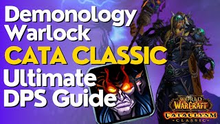 Demonology Warlock Complete DPS Guide  Cataclysm Classic [upl. by Aihsenot]