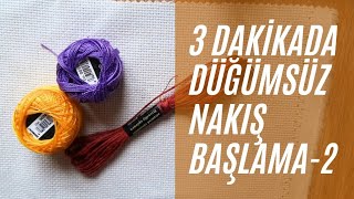 YENİ BAŞLAYANLAR İÇİN Düğümsüz Nakış Başlama Tekniği2 [upl. by Feriga649]