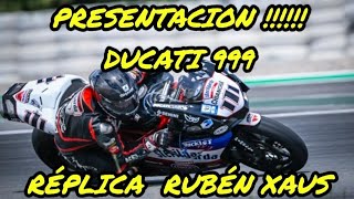 37 Presentación ducati 999 Réplica Rubén Xaus cap 1 [upl. by Nella]