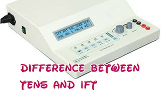 What is IFTInterferential theraphy  Difference between TENS and IFT [upl. by Granny]