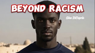 Beyond Racism [upl. by Aicenet]