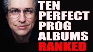 Ten Perfect PROG Albums  RANKED [upl. by Cornelle]