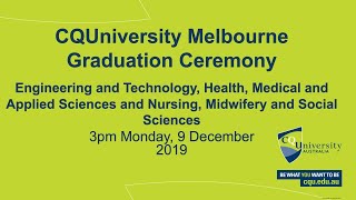 CQUniversity 3pm Melbourne Graduation Ceremony 2019 [upl. by Chip]