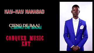 CIENG DE BAAI BY KAYKAY MANABAD [upl. by Vinaya]