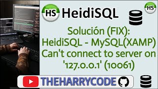 Solución FIX HeidiSQL  MySQLXAMP Cant connect to server on 127001 10061 [upl. by Alwin]