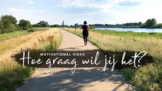 Motivatie video  Hoe graag wil jij het in 3 min een enorme motivatie boost [upl. by Ettenirt902]