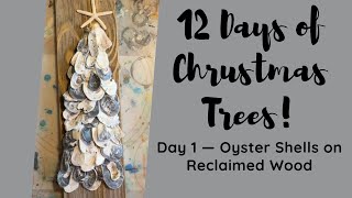 Oyster Shell Christmas Tree  The 12 Days of Christmas  Trees 12part Series  Part 1 [upl. by Analihp]