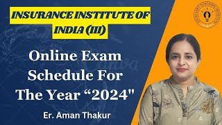 Online Exam Schedule for 2024 of iii Exams  Insurance Institute Of India Exam Datesheet 2024 [upl. by Dumm421]