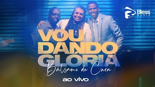 Bálsamo de Cura  VOU DANDO GLÓRIA Clipe Oficial [upl. by Nich]