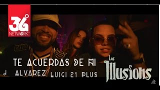 Te Acuerdas De Mi  J Alvarez ft Luigi 21 Plus  Los Illusions Official Video [upl. by Eihctir]