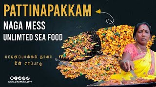 PATTINAPAKKAM NAGA MESS  UNLIMITED SEA FOOD [upl. by Yrotciv]